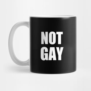I'm not Gay t shirt | Good gift for a friend does not support gay Mug